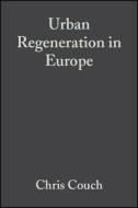 Urban Regeneration in Europe di Couch edito da John Wiley & Sons