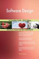 Software Design A Complete Guide - 2019 Edition di Gerardus Blokdyk edito da 5STARCooks