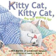 Kitty Cat, Kitty Cat, Are You Waking Up? di Bill Martin, Michael Sampson edito da TWO LIONS