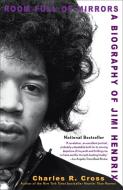 Room Full of Mirrors: A Biography of Jimi Hendrix di Charles R. Cross edito da HACHETTE BOOKS