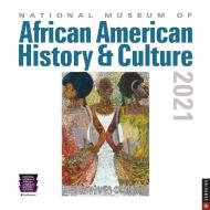 National Museum Of African American History & Culture 2021 Wall Calendar di National Museum of African American History and Culture edito da Universe Publishing