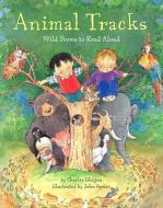 Animal Tracks: Wild Poems to Read Aloud di Charles Ghigna edito da ABRAMS