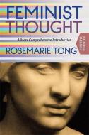 Feminist Thought (fourth Edition) di Rosemarie Tong, Tina Fernandes Botts edito da Ingram Publisher Services Us
