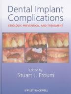 Dental Implant Complications di Stuart J. Froum edito da Iowa State University Press