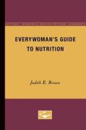 Everywoman's Guide to Nutrition di Judith Brown edito da University of Minnesota Press
