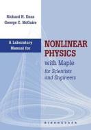 Laboratory Manual for Nonlinear Physics with Maple for Scientists and Engineers di Richard H. Enns, George Mcguire edito da Birkhäuser Boston