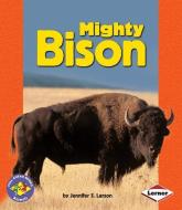 Mighty Bison di Jennifer S. Larson edito da FIRST AVENUE ED