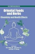 Oriental Foods and Herbs: Chemistry and Health Benefits di Chi-Tang Ho edito da AMER CHEMICAL SOC