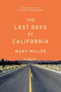 The Last Days of California di Mary Miller edito da WW Norton & Co