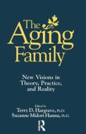 The Aging Family di Terry Hargrave edito da Taylor & Francis Ltd