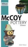 Mccoy Pottery di Mark F Moran edito da Kp Books