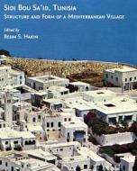 Sidi Bou Sa'id, Tunisia: Structure and Form of a Mediterranean Village edito da Emergentcity Press