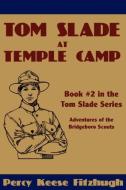 Tom Slade at Temple Camp di Percy Keese Fitzhugh edito da Norton Creek Press