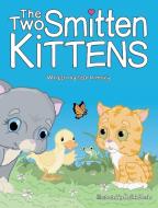 The Two Smitten Kittens di Sean M Henry edito da Kitty Litterature Publishing