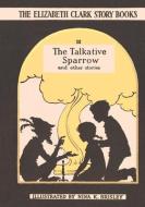 TALKATIVE SPARROW di Elizabeth Clark edito da PIKKU PUB