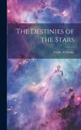 The Destinies of the Stars di Svante Arrhenius edito da LEGARE STREET PR