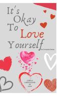 It's Okay To Love Yourself di Jones Dr. Jacqueline Jones edito da Blurb