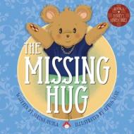 The Missing Hug di Sarina Aujla edito da FriesenPress
