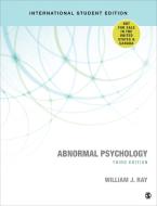 Abnormal Psychology - International Student Edition di William J. Ray edito da SAGE Publications Inc