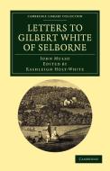 Letters to Gilbert White of Selborne di John Mulso edito da Cambridge University Press