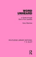 Word Unheard di Harry Blamires edito da Taylor & Francis Ltd