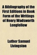 A Bibliography Of The First Editions In di Luther Samuel Livingston edito da General Books