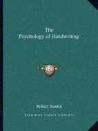 The Psychology of Handwriting di Robert Saudek edito da Kessinger Publishing
