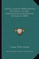 Caroli Linnaei Philosophia Botanica, in Qua Explicantur Fundamenta Botanica (1809) di Carl Von Linne edito da Kessinger Publishing