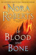 Of Blood and Bone di Nora Roberts edito da Macmillan USA