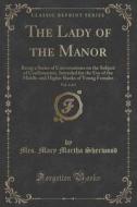The Lady Of The Manor, Vol. 4 Of 4 di Mrs Mary Martha Sherwood edito da Forgotten Books