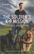 The Soldier's K-9 Mission di Linda O. Johnston edito da HARLEQUIN SALES CORP
