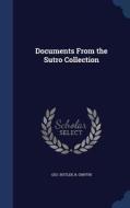 Documents From The Sutro Collection di Geo Butler B Griffin edito da Sagwan Press