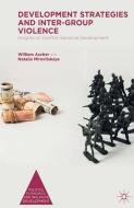 Development Strategies and Inter-Group Violence di William Ascher, Natalia Mirovitskaya edito da Palgrave Macmillan US