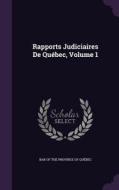 Rapports Judiciaires De Quebec, Volume 1 edito da Palala Press