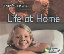Life at Home di Vicki Yates edito da Heinemann Library