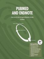 Pubmed and Endnote di Bengt Edhlund edito da Lulu.com