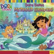 Dora Saves Mermaid Kingdom! di Michael Teitelbaum edito da Simon Spotlight Entertainment