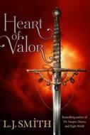 Heart of Valor di L. J. Smith edito da ALADDIN
