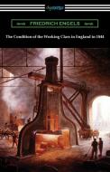 The Condition of the Working Class in England in 1844 di Friedrich Engels edito da Digireads.com