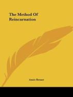 The Method Of Reincarnation di Annie Besant edito da Kessinger Publishing, Llc