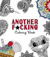 Another F*cking Coloring Book di Adams Media edito da ADAMS MEDIA