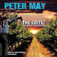 The Critic: The Second of the Enzo Files di Peter May edito da Blackstone Audiobooks