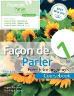 Facon de Parler 1 French for Beginners: Course Pack di Angela Aries, Dominique Debney edito da Hodder And Stoughton Ltd.