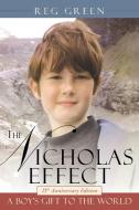 The Nicholas Effect: A Boy's Gift to the World di Reg Green edito da AUTHORHOUSE