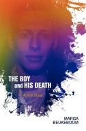 The Boy And His Death di Beukeboom Marga Beukeboom edito da Iuniverse