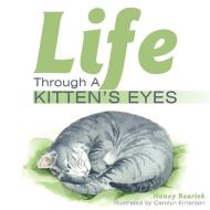 Life Through a Kitten's Eyes di Nancy Rearick edito da AUTHORHOUSE