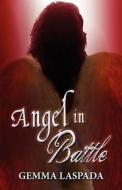 Angel In Battle di Gemma Laspada edito da America Star Books