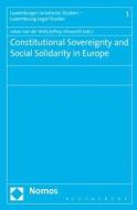 Constitutional Sovereignty and Social Solidarity in Europe di Jeffrey Ellsworth edito da BLOOMSBURY ACADEMIC