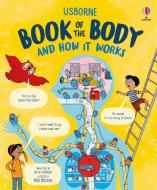 USBORNE BOOK OF THE BODY AND HOW IT WORK di Alex Frith, Darran Stobbart edito da USBORNE