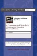 #27answers to Create Buzz: With Socialmedia Networking, Customers, and Business di Yalanda P. Lattimore edito da Createspace